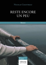 Reste encore un peu - Pierre-Nicolas Chantreau