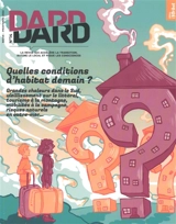 Dard/Dard : la revue qui accélère la transition, butine le local et pique les consciences, n° 14. Quelles conditions d'habitat demain ? : grandes chaleurs dans le Sud, vieillissement sur le littoral, tourisme à la montagne, mobilités à la campagne, r