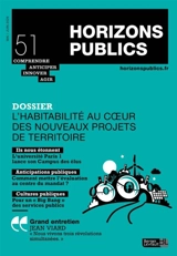 Horizons publics : comprendre, anticiper, innover, agir, n° 51. L'habitabilité au coeur des nouveaux projets de territoires