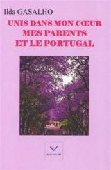 Unis dans mon coeur : mes parents et le Portugal - Ilda Gasalho