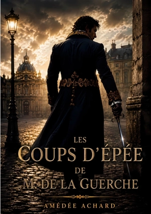Les Coups d'épée de M. de La Guerche - Amédée Achard