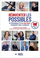 Réinventer les possibles : 10 personnalités du Sud-Ouest s'engagent sur le handicap