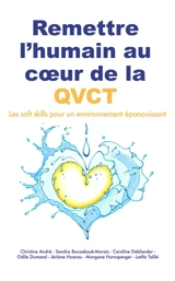 Remettre l’humain au coeur de la QVCT : Les soft skills pour un environnement épanouissant