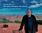 Des mots, des lieux, des choses : Entretiens avec Pierre Delorme - Pierre Delorme