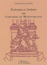 Ecrivains et artistes au cimetière du Montparnasse - Stéphane Alingrin