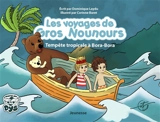 Les voyages de Gros Nounours : Tempête tropicale à Bora – Bora - Dominique Laydu