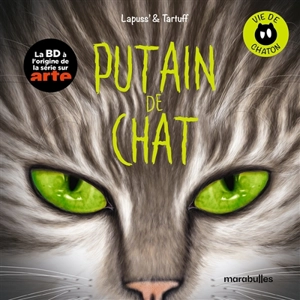 Putain de chat. Vol. 2. Vie de chaton - Tartuff