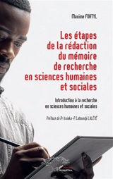 Les étapes de la rédaction du mémoire de recherche en sciences humaines et sociales : introduction à la recherche en sciences humaines et sociales - Maxime Fortyl