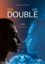 Ma Vie Double - Tome I : L'éveil - Trijaud, Amandine