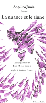 La nuance et le signe : poèmes - Angelina Jamin