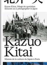 Kazuo Kitai : l'éloge du quotidien : soixante ans à photographier le Japon