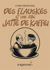 Des flauskes et une ôtre jatte de kaffei - Joske Maelbeek