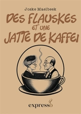 Des flauskes et une jatte de kaffei - Joske Maelbeek