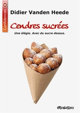 Cendres sucrées - Didier Vanden Heede