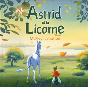 Astrid et la Licorne - Illustration, McFly
