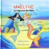 Maëlyne eu Royaume des Mers - Ophélie Leroux