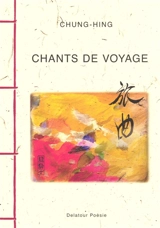 Chants de voyage - Chung-Hing