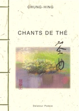 Chants de thé - Chung-Hing