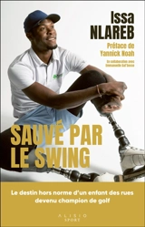 Sauvé par le swing : le destin hors norme d'un enfant des rues devenu champion de golf - Issa Nlareb