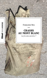 Crashs au mont Blanc : la fin des secrets ? - Françoise Rey