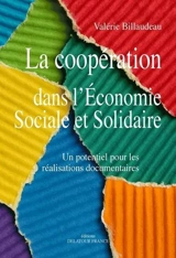 La coopération dans l'économie sociale et solidaire : un potentiel pour les réalisations documentaires - Valérie Billaudeau