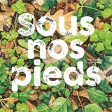 Sous nos pieds - Léa Schneider