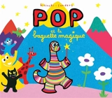 Pop et la baguette magique - Pierrick Bisinski