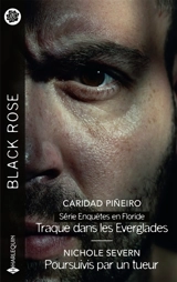Traque dans les Everglades / Poursuivis par un tueur - Caridad Pineiro