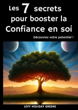 7 secrets pour booster la confiance - Levy Holiday Greene