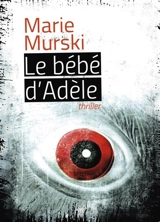 Le bébé d'Adèle - Marie Murski