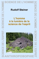 L'homme à la lumière de la science de l'esprit - Rudolf Steiner