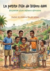 La petite fille de Biyem-Assi : souvenirs d'une enfance africaine - Didier Reuss
