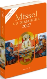 Missel du dimanche 2027 : année liturgique B, du 29 novembre 2026 au 21 novembre 2027 : nouvelle traduction liturgique
