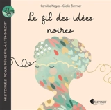Le fil des idées noires - Camille Negro