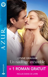 Un naufragé irrésistible + 1 roman gratuit - Lynne Graham