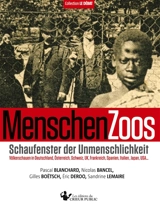 MenschenZoos : Schaufenster der Unmenschlichkeit