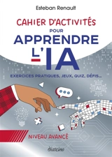 Cahier d'activités pour apprendre l'IA : Niveau avancé - Renault, Esteban
