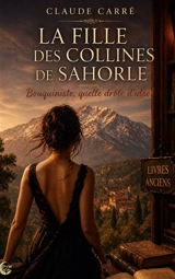 La fille des collines de Sahorle : Bouquiniste… Quelle drôle d’idée ! - CARRE, Claude