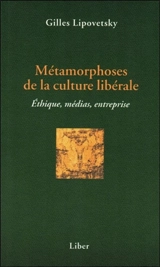 Métamorphoses de la culture libérale : éthique, médias, entreprise - Gilles Lipovetsky
