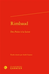 Rimbaud : des Poésies à la Saison