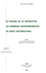 Le régime de la réparation du dommage environnemental en droit international - Tiérowé Germain Dabire
