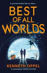 Best Of All Worlds - Kenneth Oppel