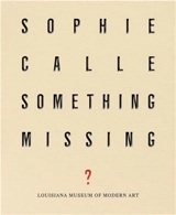 Sophie Calle : Something Missing ? - Sophie Calle