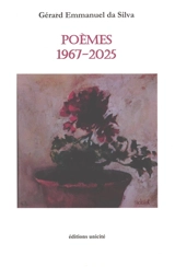 Poèmes 1967-2025 - Gérard Emmanuel Da Silva