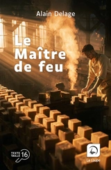 Le maître de feu - Alain Delage