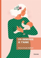 Un immense je t'aime - Maillard, Marina Ursule