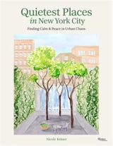 Quietest Places in New York City : Finding Calm & Peace in Urban Chaos - Nicole Kelner
