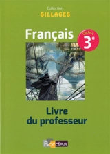 Français 3e, cycle 4, livre unique : livre du professeur : programme 2016