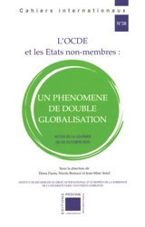 L'OCDE et les Etats non-membres : un phénomène de double globalisation : actes de la journée du 20 octobre 2023 - Institut de recherche en droit international et européen de la Sorbonne (Paris)