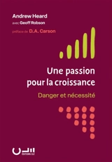 Une passion pour la croissance : danger et nécessité - Andrew Heard